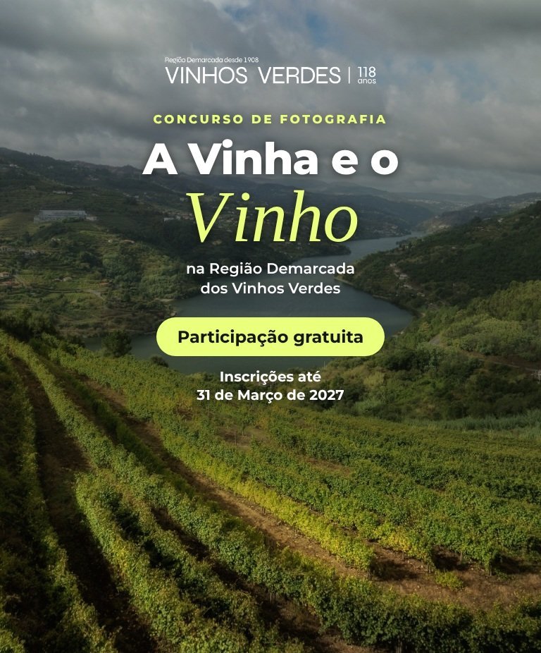 Concurso de Fotografia A Vinha e o Vinho na Região Demarcada dos Vinhos Verdes Concurso de Fotografia A Vinha e o Vinho na Região Demarcada dos Vinhos Verdes